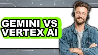 Gemini vs Vertex AI - Which Is Better?