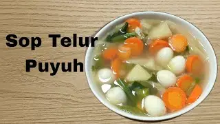 RASANYA ENAK DAN MUDAH BIKINNYA | SOP TELUR PUYUH