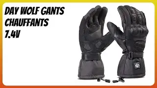 AVIS (2026) : Day Wolf Gants Chauffants 7.4V. D&Eacute;TAILS