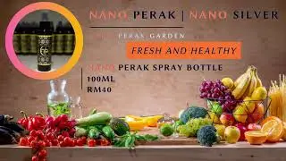 NANO PERAK | NANO SILVER | COLLOIDAL SILVER | NANO PERAK GARDEN