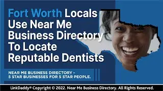 Fort Worth Locals Use Near Me Business Directory To Locate Reputable Dentists