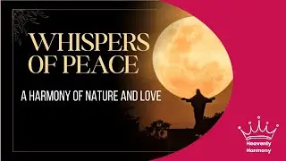 Whispers of Peace: A Harmony of Nature and Love 🌅✨