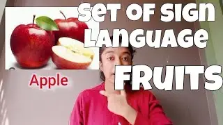 Set of sign language and we are going to learn today names of fruits
