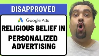 Google Ads Disapproved  - Religious Belief in Personalized Advertising Error