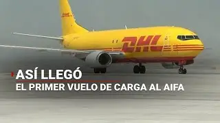 ATENCIÓN | Llega el primer VUELO de carga al AIFA ✈️