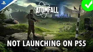 How To Fix Atomfall Won't Launch/Not Launching Error on PS5