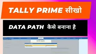 How to Specify Data Path in Tally Prime I CA Satbir singh
