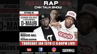Real Rap 100 Ep.46 - Feat. CHH legend & Entrepreneur D-MAUB