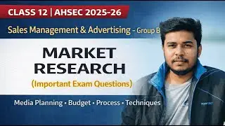 Market Research | Important Exam Questions | Class 12 AHSEC 2026