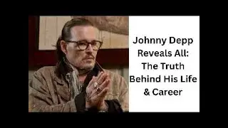 Johnny Depp&rsquo;s Most Honest Interview: A Deep Dive Into His Life and Career