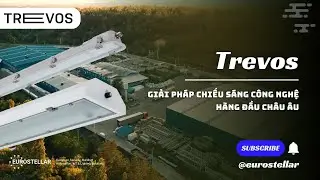 Trevos Lighting - Giải ph&aacute;p chiếu s&aacute;ng c&ocirc;ng nghiệp h&agrave;ng đầu Ch&acirc;u &Acirc;u.