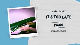 It's Too Late - piano cover