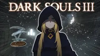 Прохождение Dark Souls 3 за сестру Фриде было настоящим испытанием