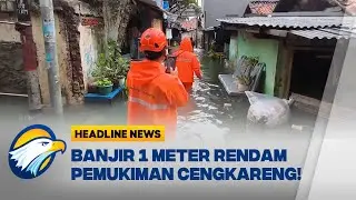 [HEADLINE NEWS 22/01] Banjir Setinggi 1 Meter Rendam Pemukiman di Cengkareng