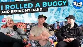 #47 BROKEN HANDS & CRASHED BUGGYS | 2PRO1SLOW