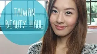 Taiwan Beauty Haul