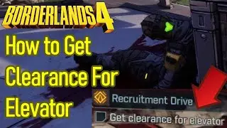 Borderlands 4 How to Get Clearance For Elevator - During Recruitment Drive