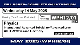 Edexcel IAL Physics Unit 2 WPH12/01 | May 2025&mdash; Full Paper Walkthrough with Detailed Explanation