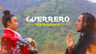 Guerrero - Fer Maquehue (Videoclip)