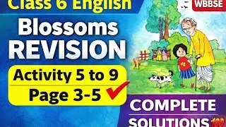Class 6 English Blossoms 🌼 Revision | Activity 5-9 | Page 3-5 | Complete 💯 Solutions | WBBSE