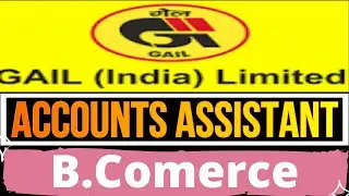 Gail Recruitment 2022 | Accounts Assistant | latest Job Vacancy | GovtJob | PSUJob | Finance Job