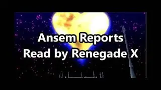 Ansem Reports (KH1) Read by Renegade X