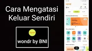 Cara Mengatasi Wondr by BNI sering keluar sendiri