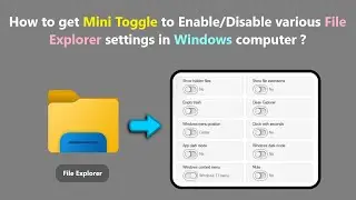 Как заставить Mini Toggle включать/отключать различные параметры проводника на компьютере с Windows?