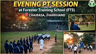 Evening PT Session at Forester Training School (FTS) Chaibasa, Jharkhand 