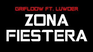 GriFloow Ft. Luwder - Zona Fiestera (Audio Oficial)