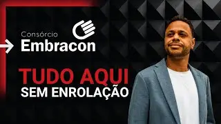 Consórcio EMBRACON? Vale a PENA?