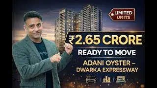 Luxury Ready-to-Move 3BHK+SR | Adani Oyster Dwarka Expressway | ₹2.65 Cr | Premium Living Gurugram