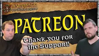 Patreon - Thank you for the support! | Warhammer | Old World Legends Show