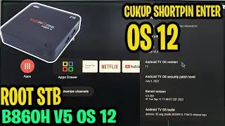 HOW TO ROOT B860H V5 OS 12 STB ANTONIO TUBOX FIRMWARE