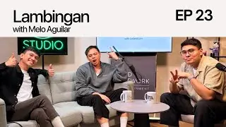 #23: Lambingan with Melo Aguilar