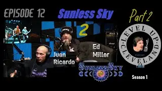 Level Up Cleveland S1 E12 Sunless Sky Pt2