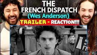 THE FRENCH DISPATCH | TRAILER - REACTION!!! (Wes Anderson)