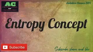Entropy Concept|| Class 11|| important topic|| #ambitionclasses2019 #chemistry #boardexam 😊😊😊😊😊