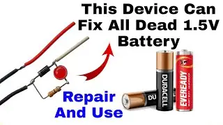 Money Saving..Now Easily Repair Any Dead 1.5V Battery