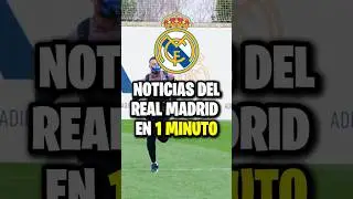 🔥 NOTICIAS del REAL MADRID en 1 MINUTO #futbol #realmadrid #mbappe #football #halamadrid