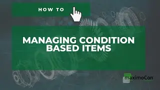 [IBM MAXIMO] How to: Managing condition based items