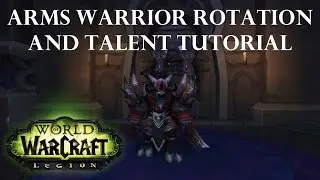 Wow Legion: Arms Warrior Rotation and Talent Build