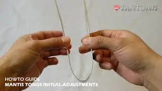 MANTIS TONGS - Initial Adjustment Quick Guide