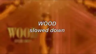 Taylor Swift - Wood | Slowed Down