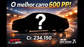 O MELHOR carro 600 PP do Gran Turismo 7 por apenas Cr. 234.150 😱🔥