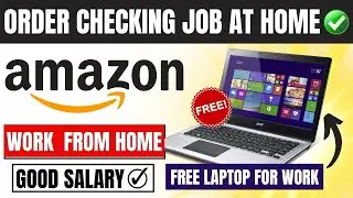 🛑Amazon Order Checking Job | Work Form Home Job | Free Laptop For Work 🔥