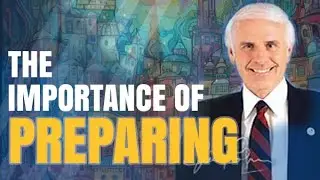Jim Rohn - Why preparation is the key to a fulfilling life