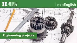 Engineering projects. | British Council-Learn English.