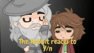 The Hobbit react to Y/n || Original, justfrancis ||