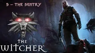 THE WITCHER - ENHANCED EDITION | PART 5  : THE SENTRY | 1080p 60 FPS #thewitcher